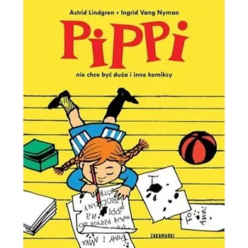 Pippi nie chce być duża i inne komiksy - ASTRID LINDGREN