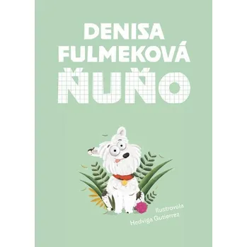 Kniha Ňuňo - Denisa Fulmeková, Hedviga Gutierrez (E-Kniha)