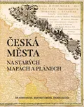 Česká města na starých mapách a plánech…