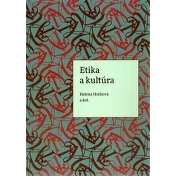 Etika a kultúra - Helena Hrehová