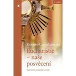 Eucharistie: Naše posvěcení: Tajemství…