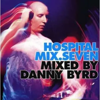 Zahraniční hudba CD Danny Byrd: Hospital Mix.Seven 2009
