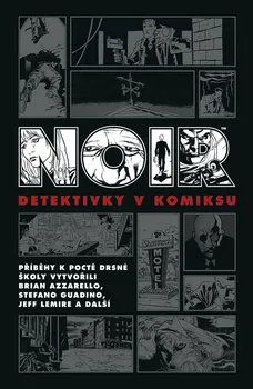 Komiks pro dospělé Noir: Detektivky v komiksu - Brian Azzarello a kol. (2021, pevná)