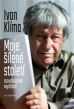 Literární biografie Moje šílené století - Ivan Klíma (2021, pevná, souborné vydání)