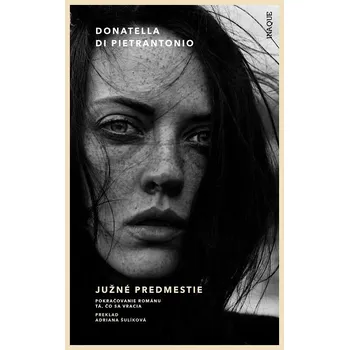 Kniha Južné predmestie - Donatella Di Pietrantonio (E-Kniha) - 978-80-8207-135-4