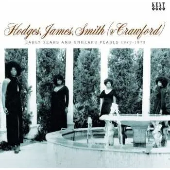 Zahraniční hudba CD Hodges, James, Smith & Crawford: Early Years And Unheard Pearls 1970-1973 2021