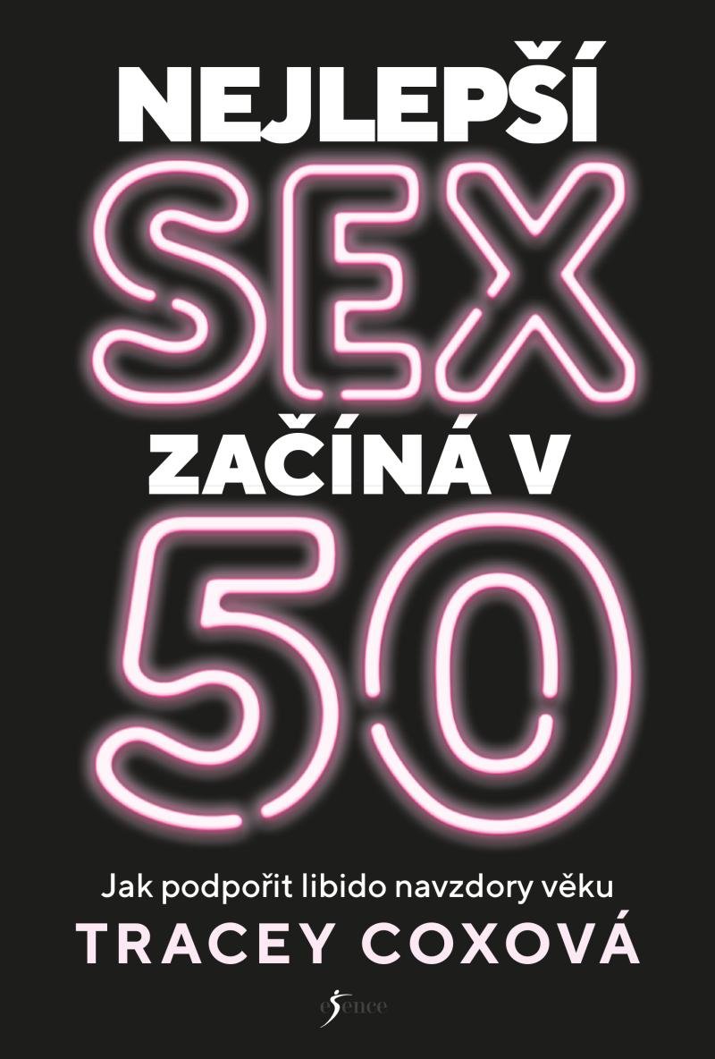 Nejlepší Sex Začíná V 50 Jak Podpořit Libido Navzdory Věku Tracey