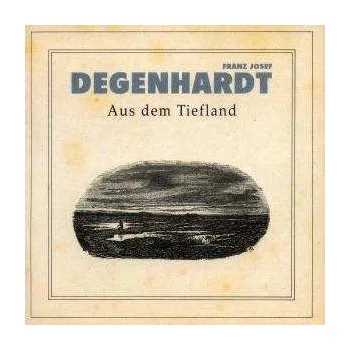Zahraniční hudba CD Franz Josef Degenhardt: Aus Dem Tiefland 2003