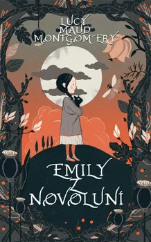 Emily z Novoluní - Lucy Maud Montgomery (2021, pevná)