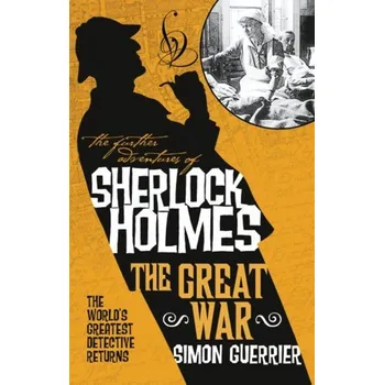 Cizojazyčná kniha Further Adventures of Sherlock Holmes - Sherlock Holmes and the Great War - Guerrier, Simon