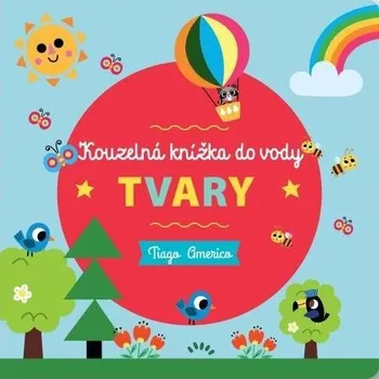 Kouzelná knížka do vody: Tvary - Tiago Americo (2021)