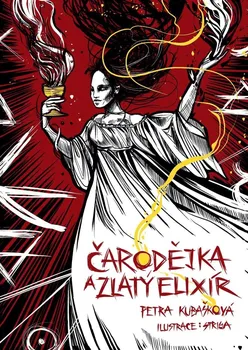 Čarodějka a zlatý elixír - Petra Kubašková (2021, pevná)