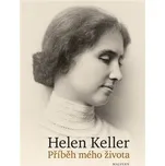 Příběh mého života - Helen Keller…