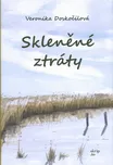 Skleněné ztráty - Veronika Doskočilová…