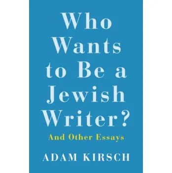 Cizojazyčná kniha Who Wants to Be a Jewish Writer? – Adam Kirsch (EN)