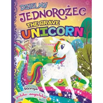 První čtění Dzielny jednorożec the brave unicorn – Opracowanie Zbiorowe (PL)