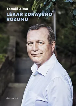 Literární biografie Tomáš Zima: Lékař zdravého rozumu - Jan Januš (2021, pevná)