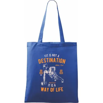 Nákupní taška Fit Is Not A Destination - Taška bavlněná - 42 x 38 cm ( Královská modrá )