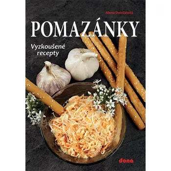 Pomazánky: Vyzkoušené recepty - Alena Doležalová (2021, pevná)