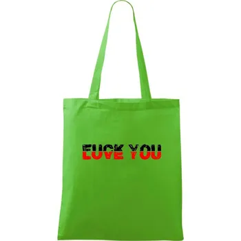 Nákupní taška Love you fuck you - Taška bavlněná - 42 x 38 cm ( Apple Green )