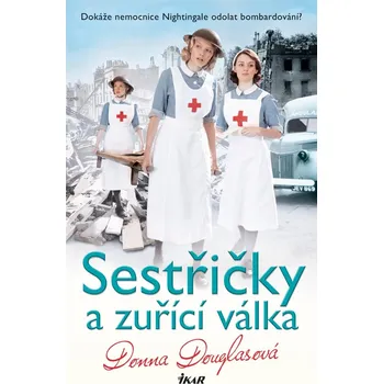 Sestřičky a zuřící válka - Donna Douglasová (2022, pevná)