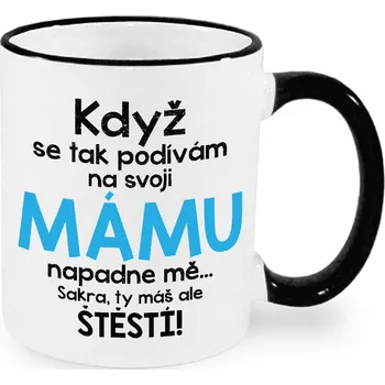 Hrnek - Když se tak podívám na svoji mámu Barva: Černá