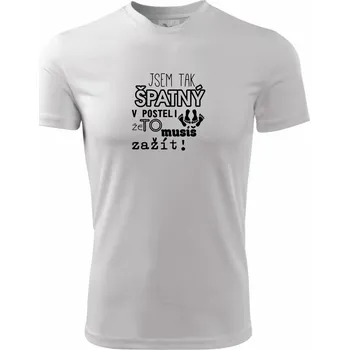 Pánské tričko Jsem tak špatný v posteli - jsem tak špatná v posteli - Pánské triko Fantasy sportovní (dresovina) - L ( Bílá )