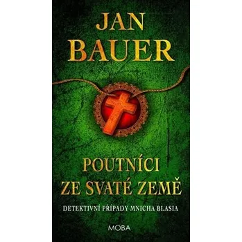 Poutníci ze Svaté země - Jan Bauer (2022, pevná)