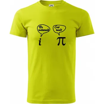 Be rational! Get real! - Klasické pánské triko vyšší gramáže - 4XL ( Limetková )