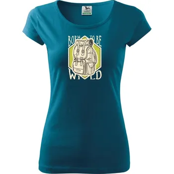 Born to be Wild batoh - Dámské triko Pure - M ( Petrolejová )