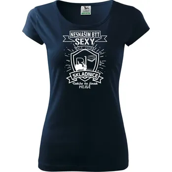 Dámské tričko Nesnáším být sexy - skladník, skladnice - Dámské triko Pure - XS ( Námořní modrá (velmi tmavá - téměř černá) )