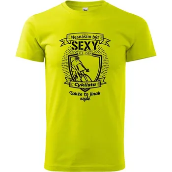 Nesnáším být sexy cyklista / Nesnáším být sexy cyklistka - Klasické pánské triko vyšší gramáže - 3XL ( Limetková )
