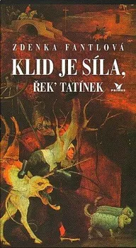 Literární biografie Klid je síla, řek´ tatínek - Zdenka Fantlová (2013, vázaná)