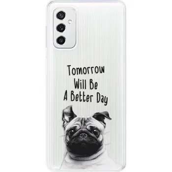 Pouzdro na mobilní telefon Silikonové pouzdro iSaprio - Samsung Galaxy M52 5G - Better Day 01 (Odolný silikonový kryt, obal, pouzdro iSaprio - Samsung Galaxy M52 5G - Better Day 01 - skvělá ochrana a pružnost, stylový UV potisk, lehkost, tiskne se v České republice)