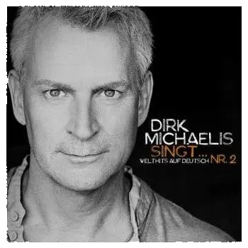 Zahraniční hudba CD Dirk Michaelis: Dirk Michaelis Singt ... Nr. 2 (Welthits Auf Deutsch) 2013