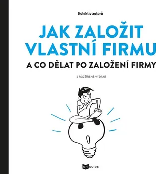 Jak založit vlastní firmu: A co dělat po založení firmy - Nakladatelství Ofigo (2020, brožovaná)