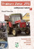 Traktory Zetor, ZTS: Unifikovaná řada II - Zdeněk Makovička (2018, brožovaná)