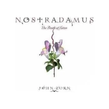 Zahraniční hudba CD John Zorn: Nostradamus (The Death Of Satan) 2021