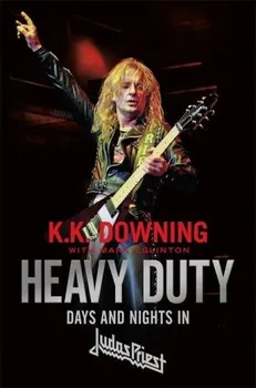 Literární biografie Heavy Duty: Days and Nights in Judas Priest – K. K. Downing, Mark Eglinton [EN] (2020, brožovaná)