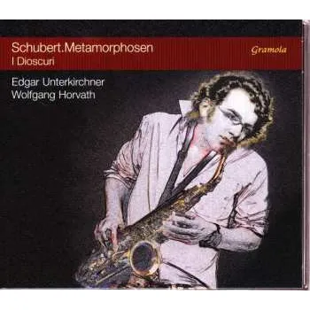 Zahraniční hudba CD Franz Schubert: Metamorphosen 2017 Für Saxophon & Klavier