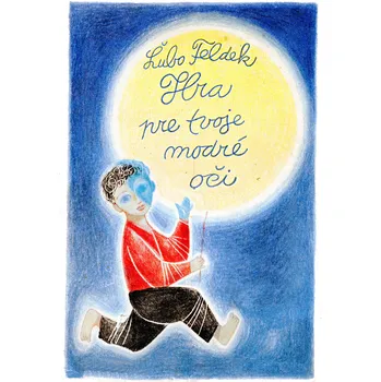 Hra pre tvoje modré oči – Ľubomír Feldek