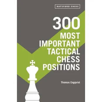 300 Most Important Tactical Chess Positions - Engqvist, Thomas