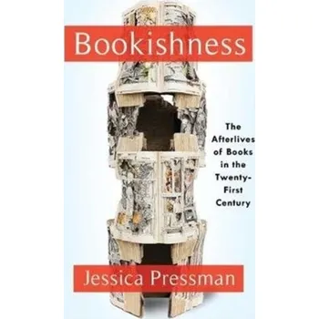 Bookishness - Pressman, Jessica [EN] (2021, Brožovaná, Columbia Univers. Press)