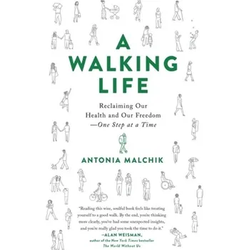 A Walking Life - Malchik, Antonia [EN] (2020, Brožovaná, INGRAM PUBLISHER SERVICES US)
