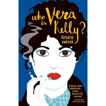 Who Is Vera Kelly? - Knecht, Rosalie