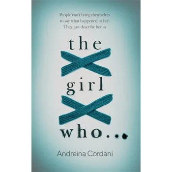 The Girl Who... - Cordani, Andreina