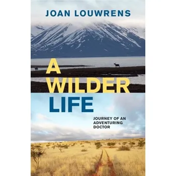 Literární biografie A Wilder Life - Louwrens, Joan [EN] (2021, Měkká, Jonathan Ball Publishers SA)
