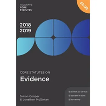 Core Statutes on Evidence 2018-19 - Cooper, Simon