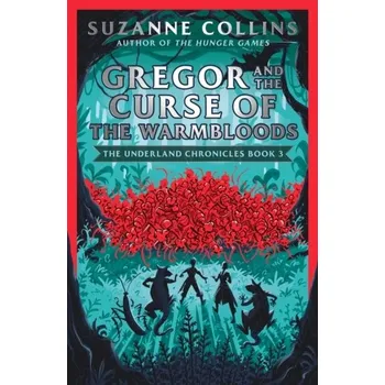 Gregor and the Curse of the Warmbloods - Suzanne Collins