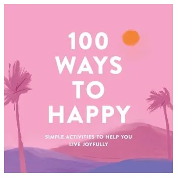Osobní rozvoj 100 Ways to Happy - Adams Media